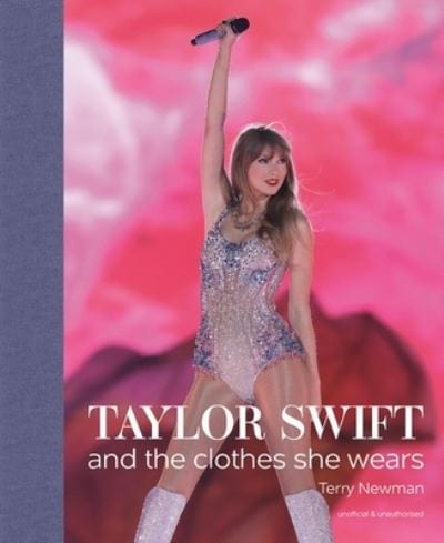 Taylor Swift and the clothes she wears - Terry Newman [BOOK]