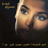 I Do Not Want What I Haven't Got - Sinead O'Connor [CD]