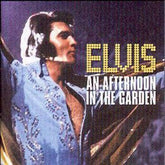 An Afternoon In The Garden - Elvis Presley [CD]