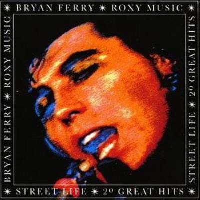 Street Life: 20 Great Hits - Bryan Ferry and Roxy Music [CD]