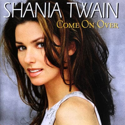 Come On Over - Shania Twain [CD]