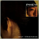 Our Likeness - Phew [CD]