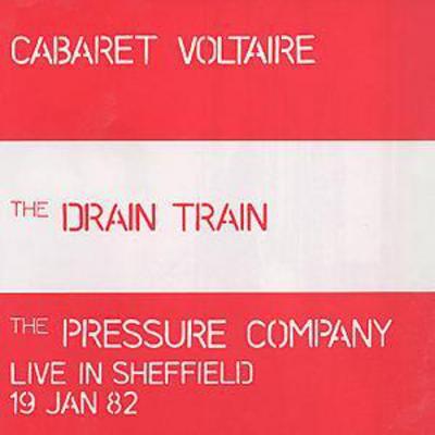 The Drain Train/Live in Sheffield 19 Jan 82 - Cabaret Voltaire [CD]