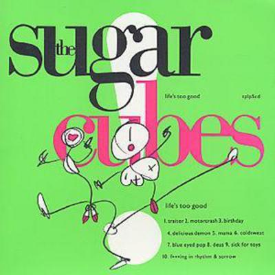 Life's Too Good - The Sugarcubes [CD]