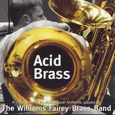 Acid Brass: A Collection of 10 Acid House Anthems - The Williams Fairey Brass Band [CD]