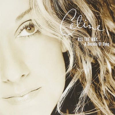 All the Way...: A Decade of Song - Céline Dion [CD]