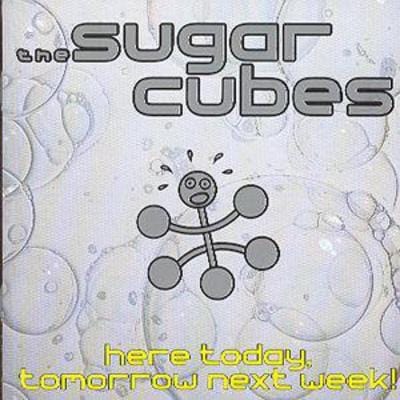 Here Today, Tomorrow Next Week - The Sugarcubes [CD]