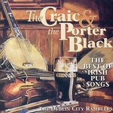 The Craic & The Porter Black: THE BEST OF IRISH PUB SONGS - The Dublin City Ramblers [CD]