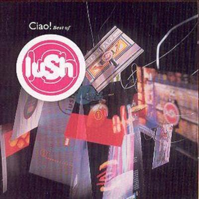 Ciao!: Best of Lush - Lush [CD]