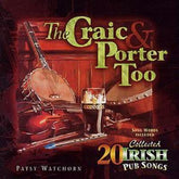 The Craic & Porter Too: 20 Collected Irish Pub Songs - Patsy Watchorn [CD]