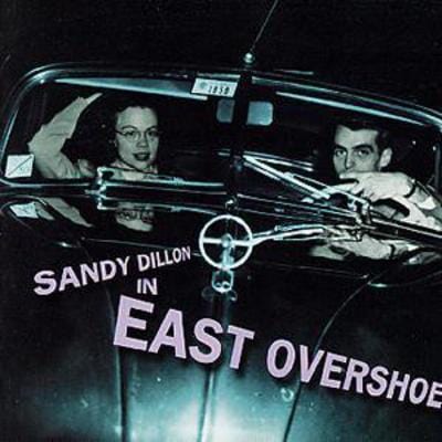 East Overshoe - Sandy Dillon [CD]