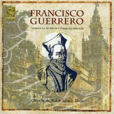 Vespers for All Saints (Chapelle Du Roi/alastair Dixon) - Francisco Guerrero [CD]