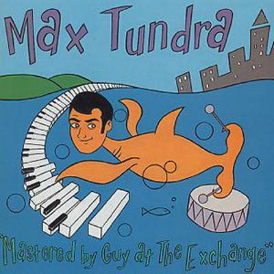 Mastered By Guy at the Exchange - Max Tundra [CD]