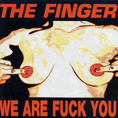 We Are Fuck You - The Finger [CD]