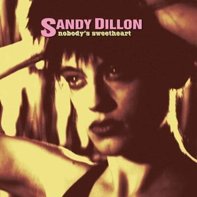 Nobody's Sweetheart - Sandy Dillon [CD]