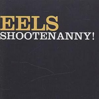 Shootenanny! - Eels [CD]