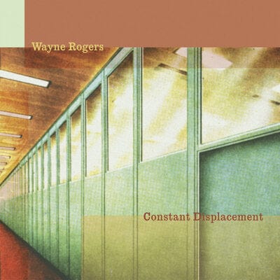 Constant Displacement - Wayne Rogers [CD]