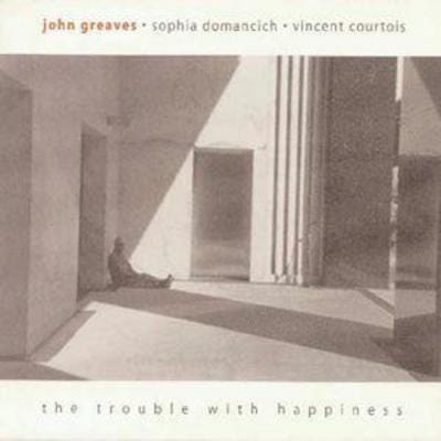 The Trouble With Happiness - John Greaves [CD]