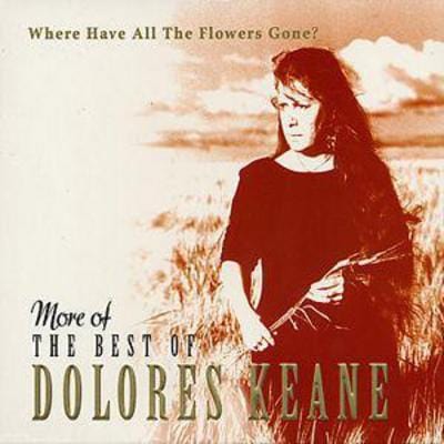 Where Have All the Flowers Gone: More of the Best of Dolores Keane - Dolores Keane [CD]