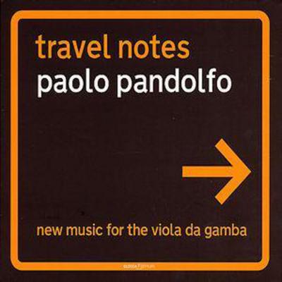 Travel Notes - New Music for the Viola Da Gamba - Paolo Pandolfo [CD]