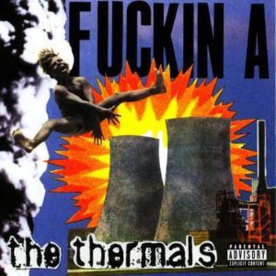 Fuckin' A - The Thermals [CD]