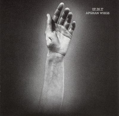 Up in It - The Afghan Whigs [CD]