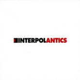 Antics - Interpol [CD]