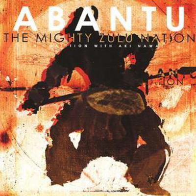 Abantu - The Mighty Zulu Nation [CD]