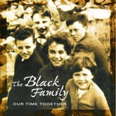 Our Time Together - The Black Family [CD]