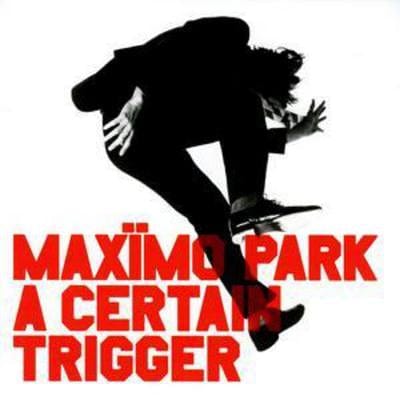 A Certain Trigger - Maxïmo Park [CD]