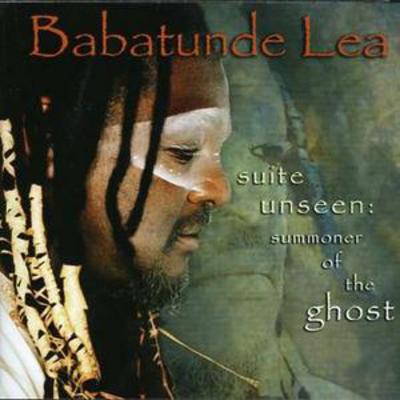 Suite Unseen: Summoner of the Ghost - Babatunde Lea [CD]