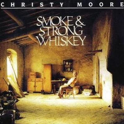 Smoke and Strong Whiskey - Christy Moore [CD]