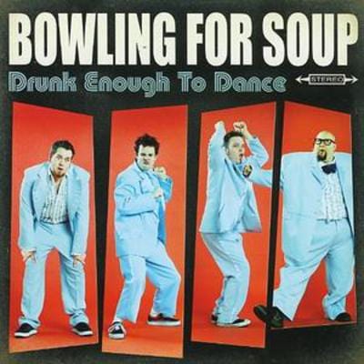 Drunk Enough to Dance - Bowling for Soup [CD]