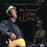 Yes... Those Were the Days: The Essential Liam Clancy - Liam Clancy [CD]