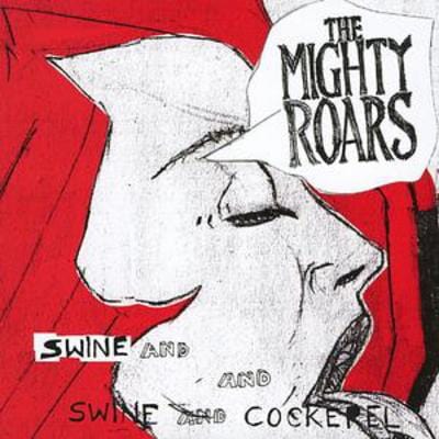 Swine and Cockeral - The Mighty Roars [CD]