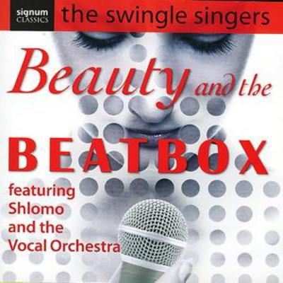 Beauty and the Beat Box (Shlomo and the Vocal Orchestra) - The Swingle Singers [CD]