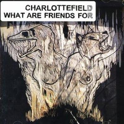 What Are Friends For - Charlottefield [CD]