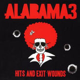 Hits and Exit Wounds - Alabama 3 [CD]