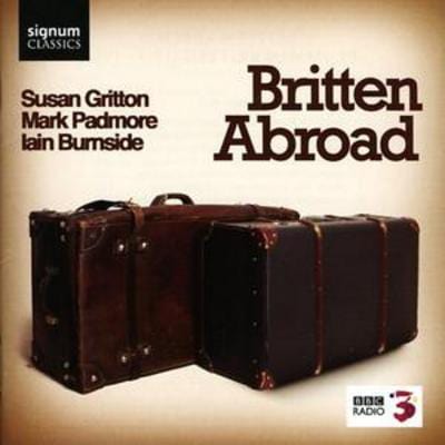 Britten Abroad (Gritton, Padmore, Burnside) - Benjamin Britten [CD]