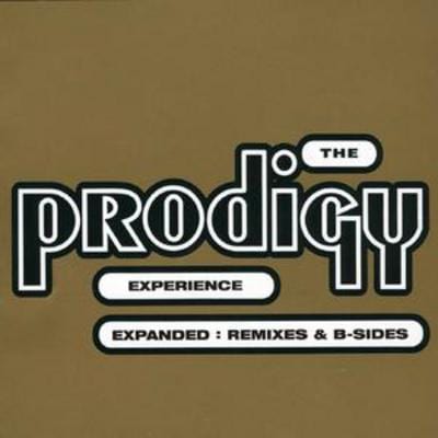 The Prodigy Experience: Expanded: Remixes and B-sides - The Prodigy [CD]