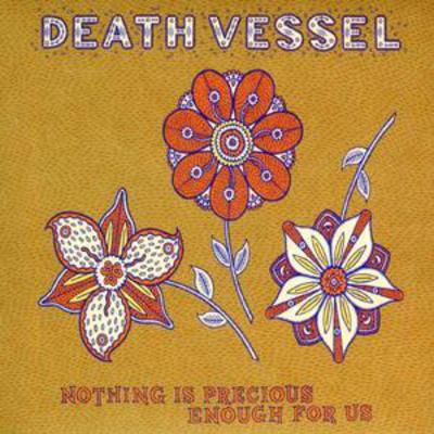 Nothing Is Precious Enough for Us - Death Vessel [CD]