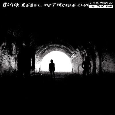 Take Them On, On Your Own - Black Rebel Motorcycle Club [CD]