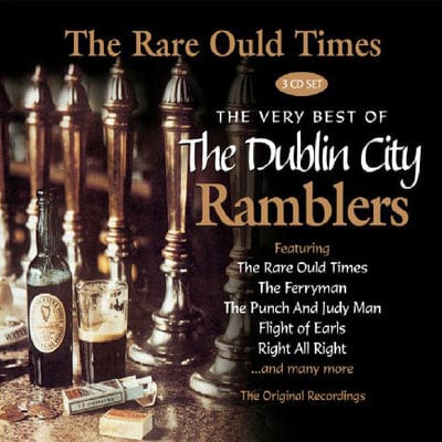 The Rare Ould Times: The Very Best of the Dublin City Ramblers - The Dublin City Ramblers [CD]