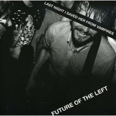 Last Night I Saved Her from Vampires - Future of the Left [CD]