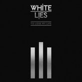 To Lose My Life - White Lies [CD]