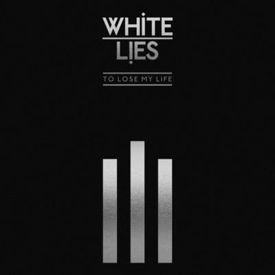 To Lose My Life - White Lies [CD]