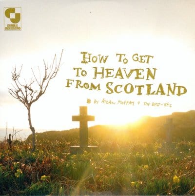 How to Get to Heaven from Scotland - Aidan Moffat and The Best Ofs [CD]