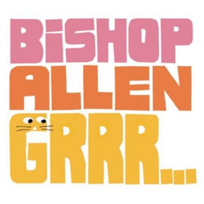 Grrr - Bishop Allen [CD]