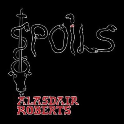 Spoils - Alasdair Roberts [VINYL]