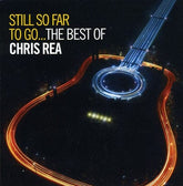 Still So Far to Go: The Best of Chris Rea - Chris Rea [CD]